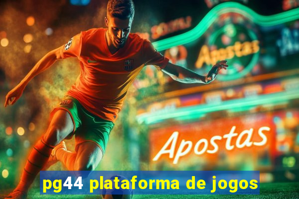 pg44 plataforma de jogos